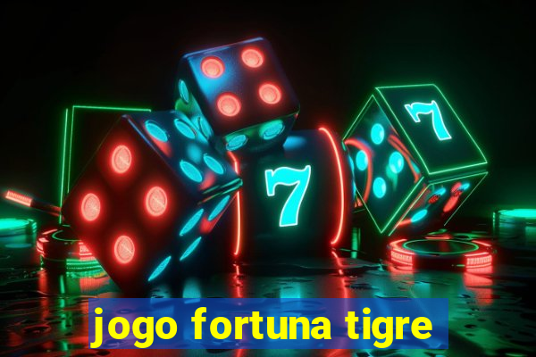 jogo fortuna tigre